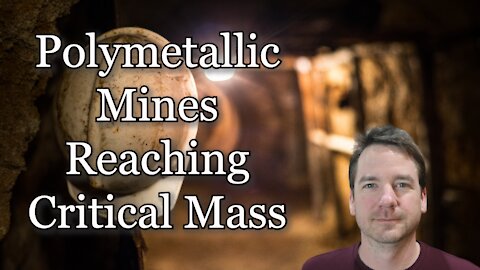 Polymetallic Mines Reaching Critical Mass Due To Precious and Base Metal Demand