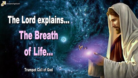 Rhema Aug 7, 2023 🎺 The Lord explains... The Breath of Life... Trumpet Call of God