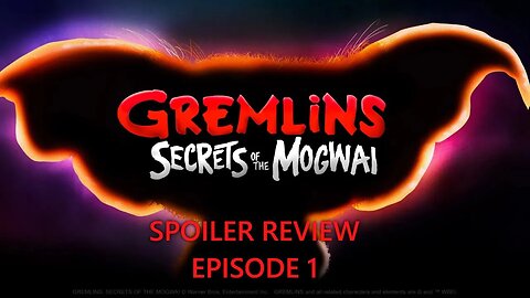 Gremlins: Secrets of The Mogwai spoiler review episode 1