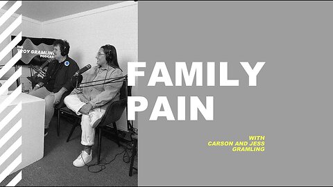 Ep 2: Family Pain | Feat. Carson & Jess Gramling