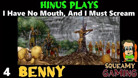 You're up, Benny - I Have No Mouth, And I Must Scream - Hinus' playthrough