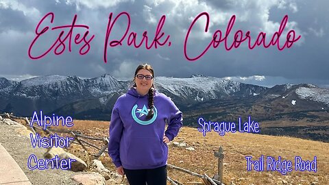 We went all the way to the top! | Estes Park, Colorado | Day One