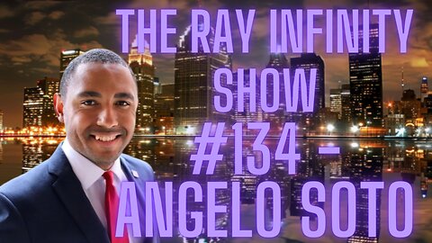 The Ray Infinity Show #134 - Angelo Soto