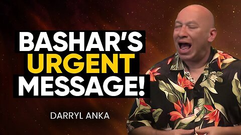 Bashar's STUNNING Message You Need To LISTEN to TODAY! | Darryl Anka