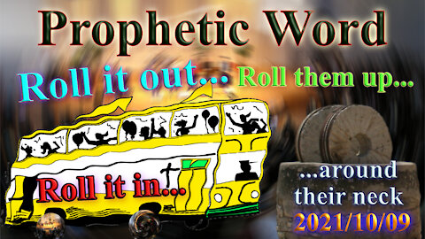 Prophecy: Roll it out, roll it in, roll it up, roll of the mill