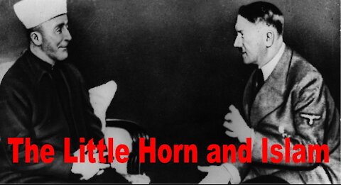 The Last Days Pt 58 - The Little Horn Was Hitler