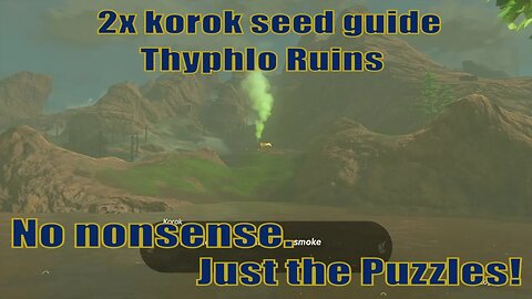 How to get 2x korok seed to partner - Thyphlo Ruins guide | Zelda TOTK