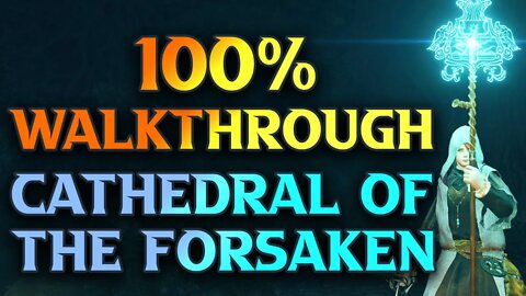 Cathedral Of The Forsaken - Elden Ring Gameplay Walkthrough Guide Part 96