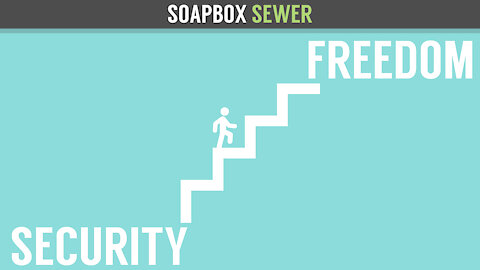 Soapbox Sewer - Freedom Vs Security - Too Much Safety?