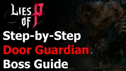 Lies of P Door Guardian Boss Guide - Full Walkthrough of Door Guardian's Moves & How to Kill It