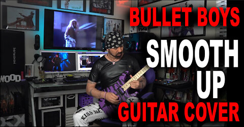 Bullet Boys - Smooth Up In Ya Guitar Cover