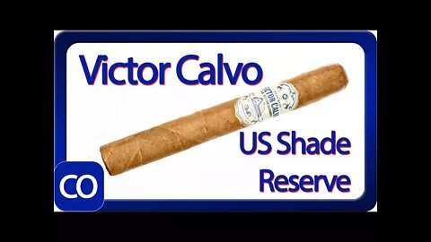 Victor Calvo US Shade Reserve Spencer Cigar Review