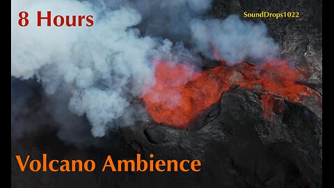 8 Hours of Volcano Harmony: Ambient Sounds for Deep Relaxation