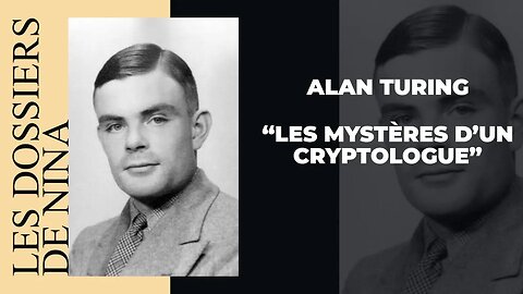 Les dossiers de Nina - Alan Turing "Les mystères d'un cryptologue"
