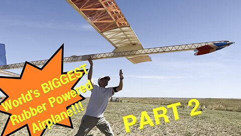 Building the world's BIGGEST rubber powered free flight airplane Part 2