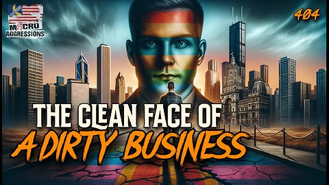 #404: The Clean Face Of A Dirty Business
