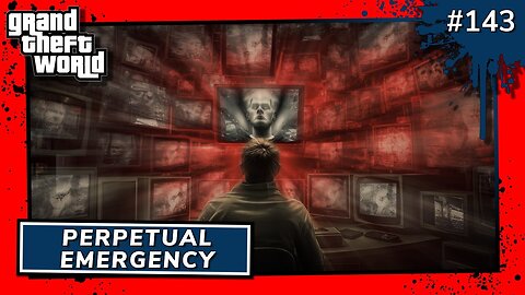 Perpetual Emergency | GTW #143 Preview
