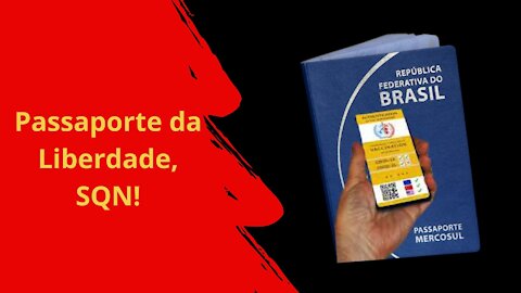 Passaporte da Liberdade, SQN!