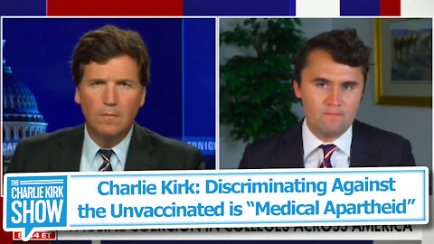 Charlie Kirk: Discriminating Against the Unvaccinated is “Medical Apartheid”