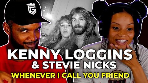 EPIC DUO 🎵 Kenny Loggins & Stevie Nicks ~ Whenever I Call You Friend REACTION