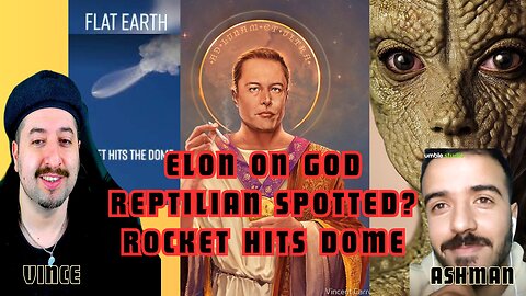 Elon Musk On God- Reptilian Spotted? Rocket Hit Flat Earth Dome?