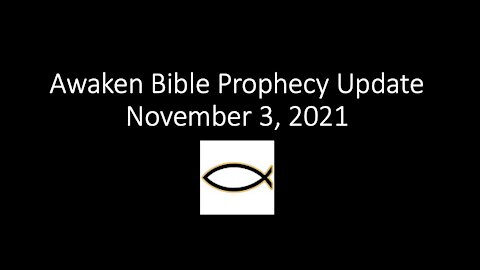 Awaken Bible Prophecy Update 11-3-21: Hospicide™ Unparalleled Medical Evil