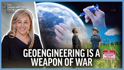 How they are using Geoengineering as a Weapon of War with James Lee & Sarah Westall