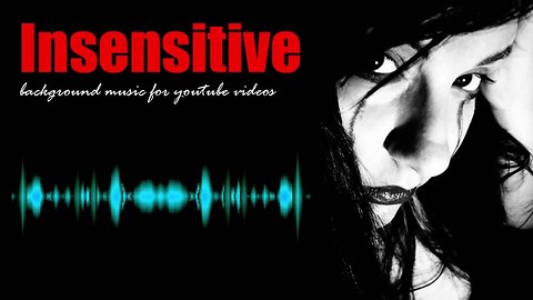 Insensitive - background music for youtube videos