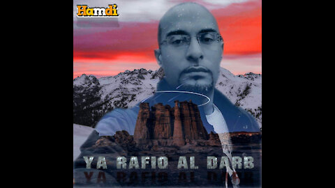 أنشودة يا رفيق الدرب_Ya RafiQ Al Darb_By Hamdi B.N