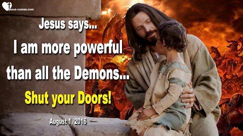 I am more powerful than all the Demons… Shut your Doors ❤️ Love Letter from Jesus Christ