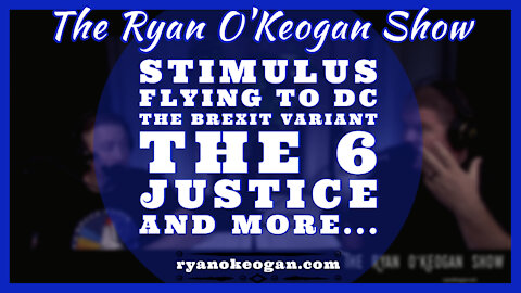 Stimulus, Flying to DC, The Brexit Variant, The 6, Justice