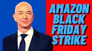 Worldwide Amazon Black Friday Strike & Walkout