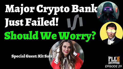 This Major Crypto Bank Just Failed! Should We Worry? | Guest: Kit Sats | EP 29