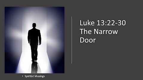 Luke 13:22-30 The Narrow Door