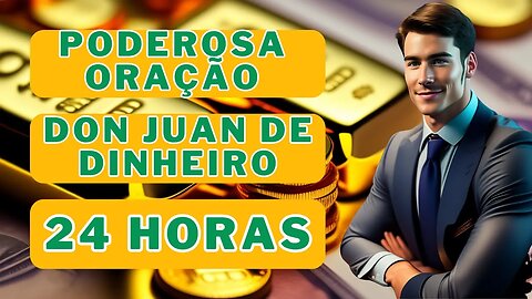 💵A Poderosa Oração a Don Juan de Dinheiro Rapido 24 horas💵💰