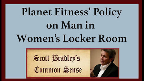 Planet Fitness' Policy on Man in Women's Locker Room