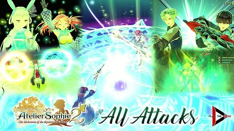 Atelier Sophie 2: The Alchemist of the Mysterious Dream - All Attacks [SHOW CASE]