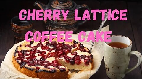 Bake the Best Cherry Lattice Coffee Cake with This Easy Recipe! #coffeecake #cherry #lattice