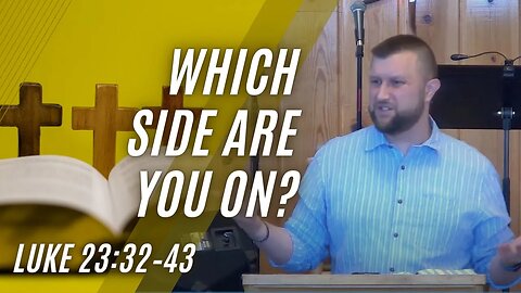 Which Side Are You On? — Luke 23:32–43 (Modern Worship)