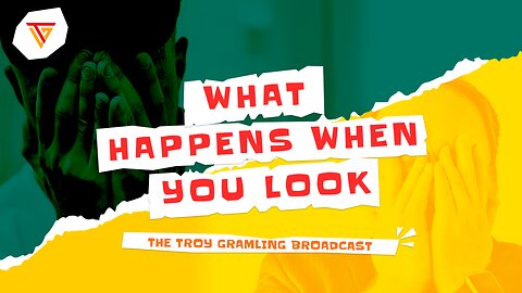 The Troy Gramling Broadcast: What Happens When You Look