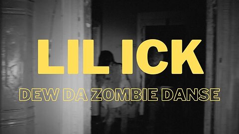 Lil Ick - Dew Da Zombie Danse