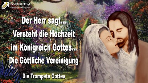 26.01.2011 🎺 Der Herr sagt... Versteht die Hochzeit im Königreich Gottes, die Göttliche Vereinigung