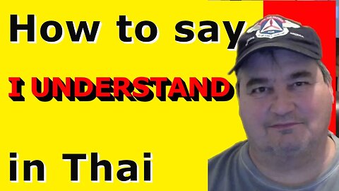 How To Say I UNDERSTAND in Thai.