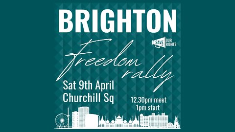 Brighton Freedom Rally Saturday 9th April 2022