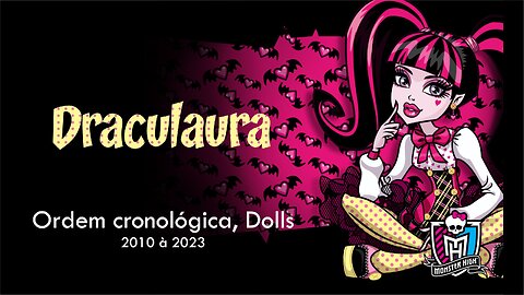 Monster High / Draculaura / Chronological order, dolls from 2010 to 2023