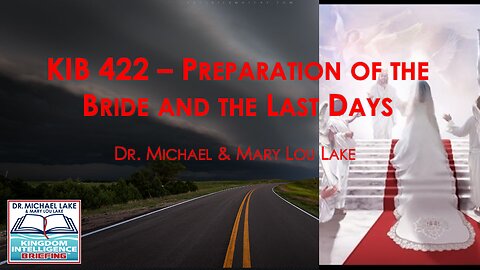 KIB 422 – Preparation of the Bride and the Last Days