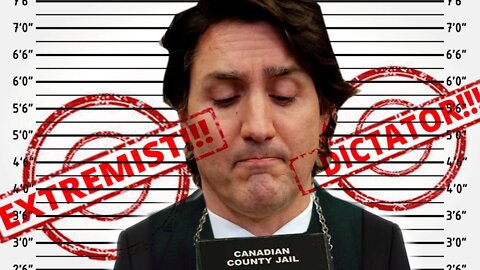 Justin TRUDEAU is an EXTREMIST!