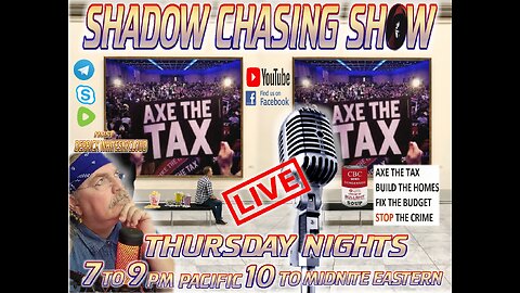 SHADOW CHASING SHOW host Derrick Whiteskycloud -AXE THE TAX CANADA 4-4-2024