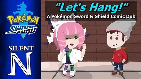 "Let's Hang!" ~Pokemon Sword and Shield Comic Dub