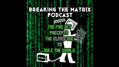 BTM PODCAST S02E03: THE FIVE KEY PRECEPTS THE ELITES USE TO RULE THE WORLD